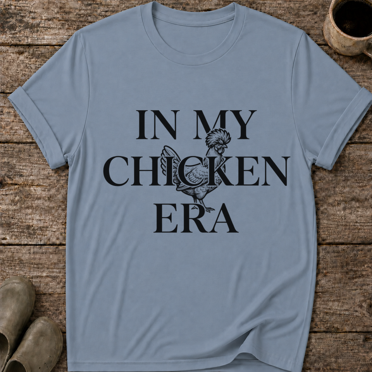 In My Chicken Era T-Shirt