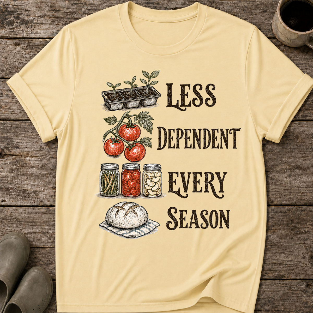Less Dependent Every Season T-Shirt