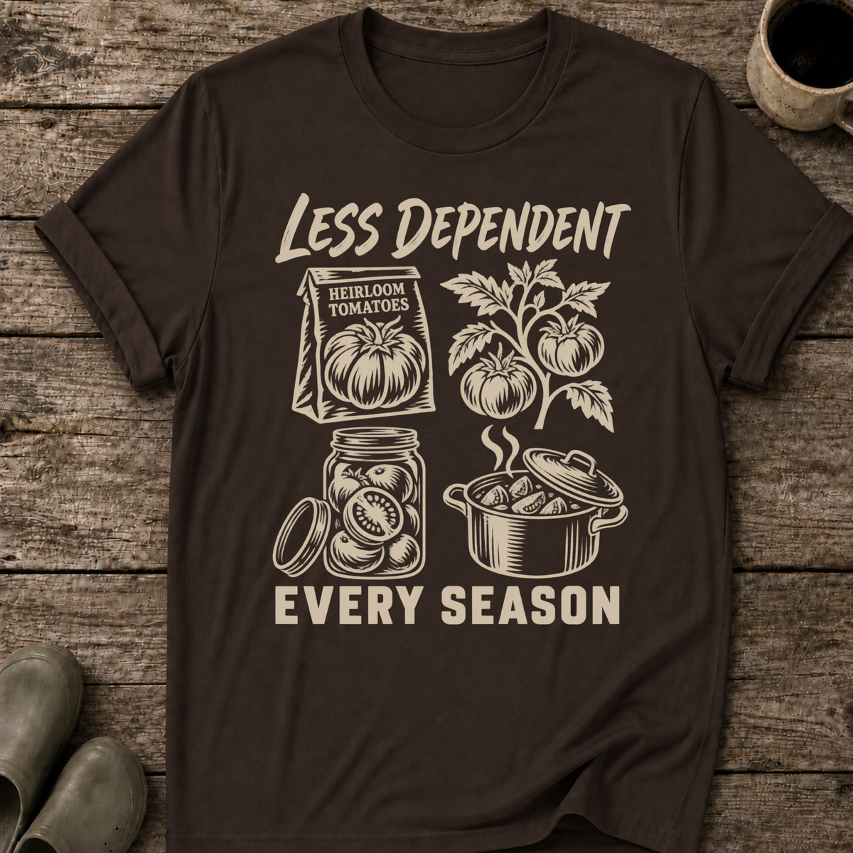 Less Dependent Every Season T-Shirt