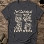 Less Dependent Every Season T-Shirt