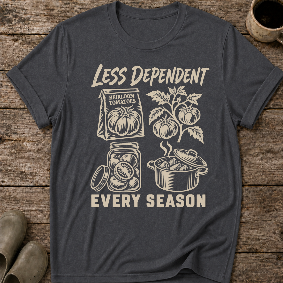 Less Dependent Every Season T-Shirt