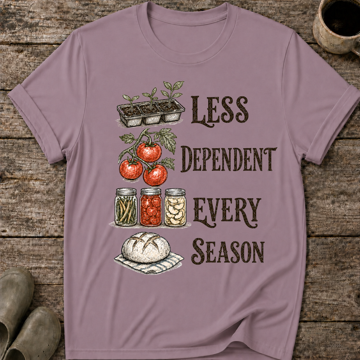 Less Dependent Every Season T-Shirt