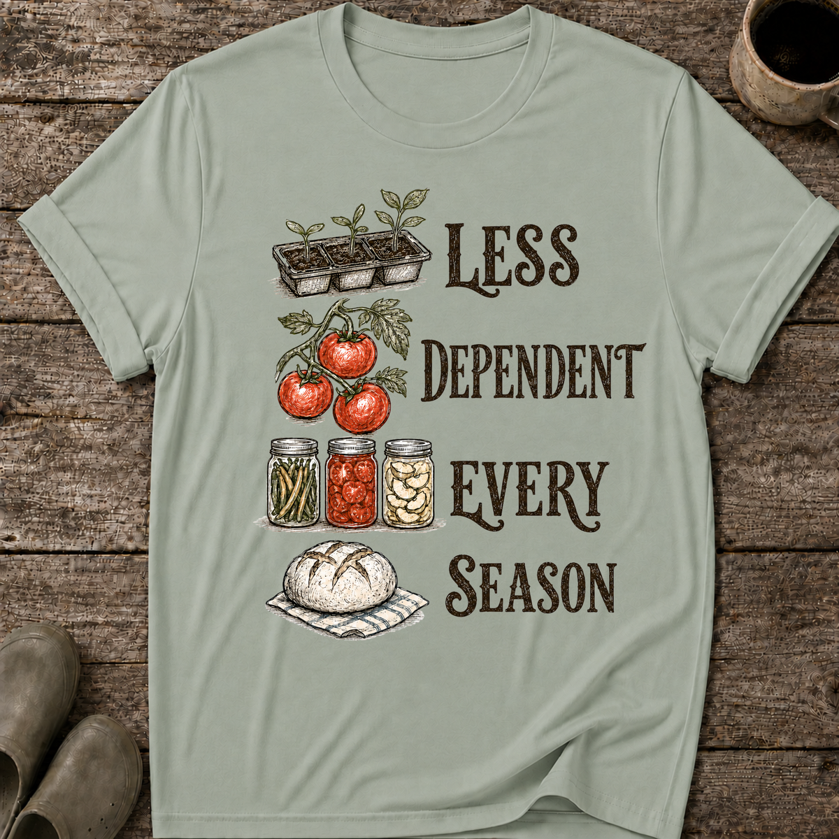 Less Dependent Every Season T-Shirt