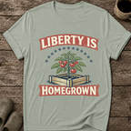Liberty Is Homegrown T-Shirt