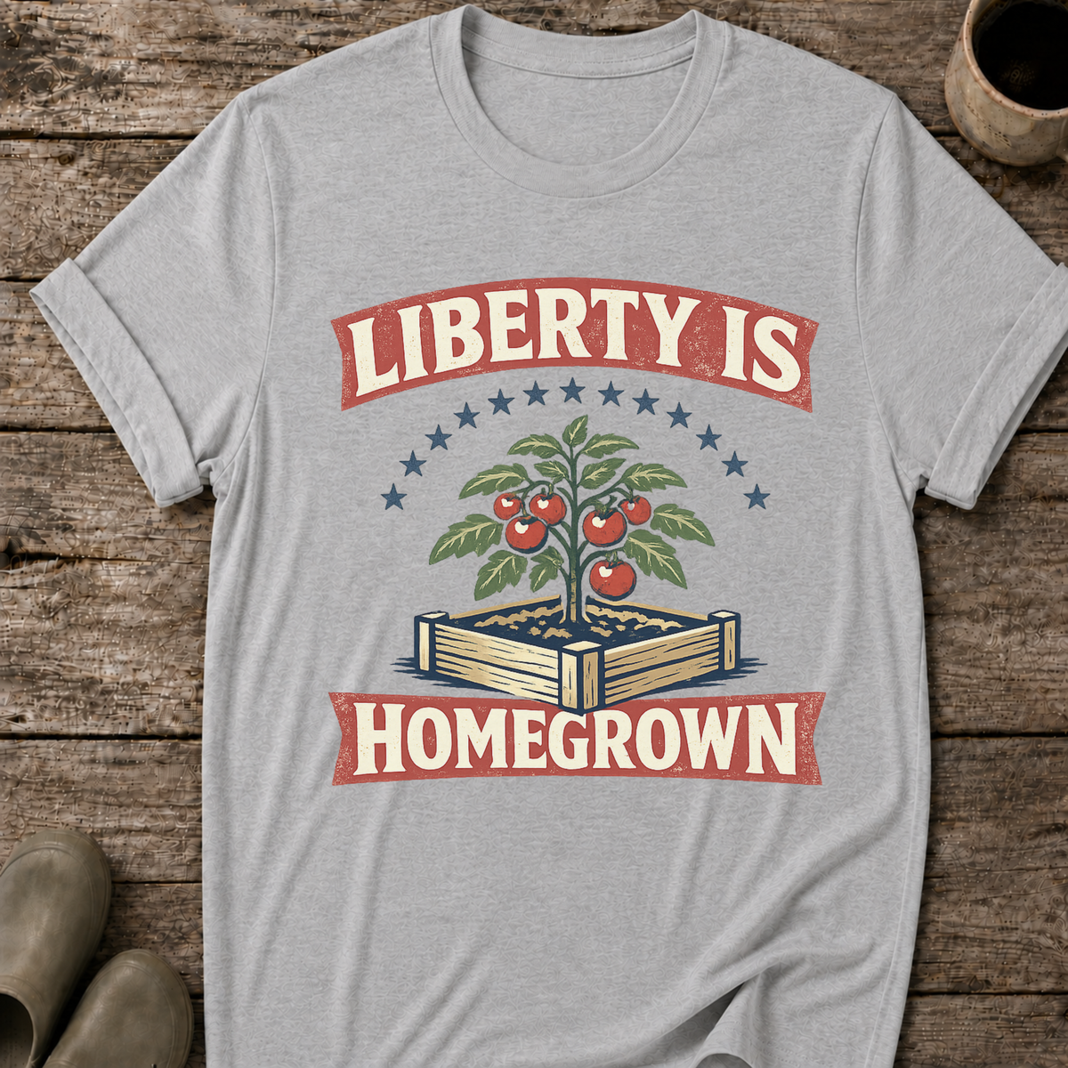 Liberty Is Homegrown T-Shirt