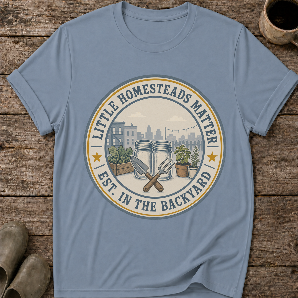 Little Homesteads Matter T-Shirt