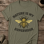 Nature Is My Supervisor T-Shirt