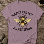 Nature Is My Supervisor T-Shirt