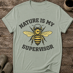 Nature Is My Supervisor T-Shirt