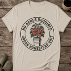 No Acres Required T-Shirt