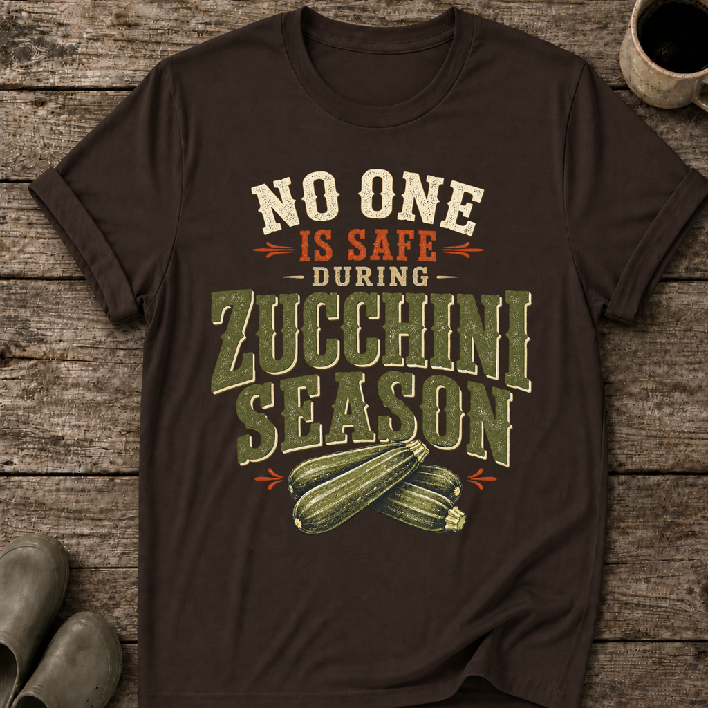 No One Is Safe During Zucchini Season T-Shirt