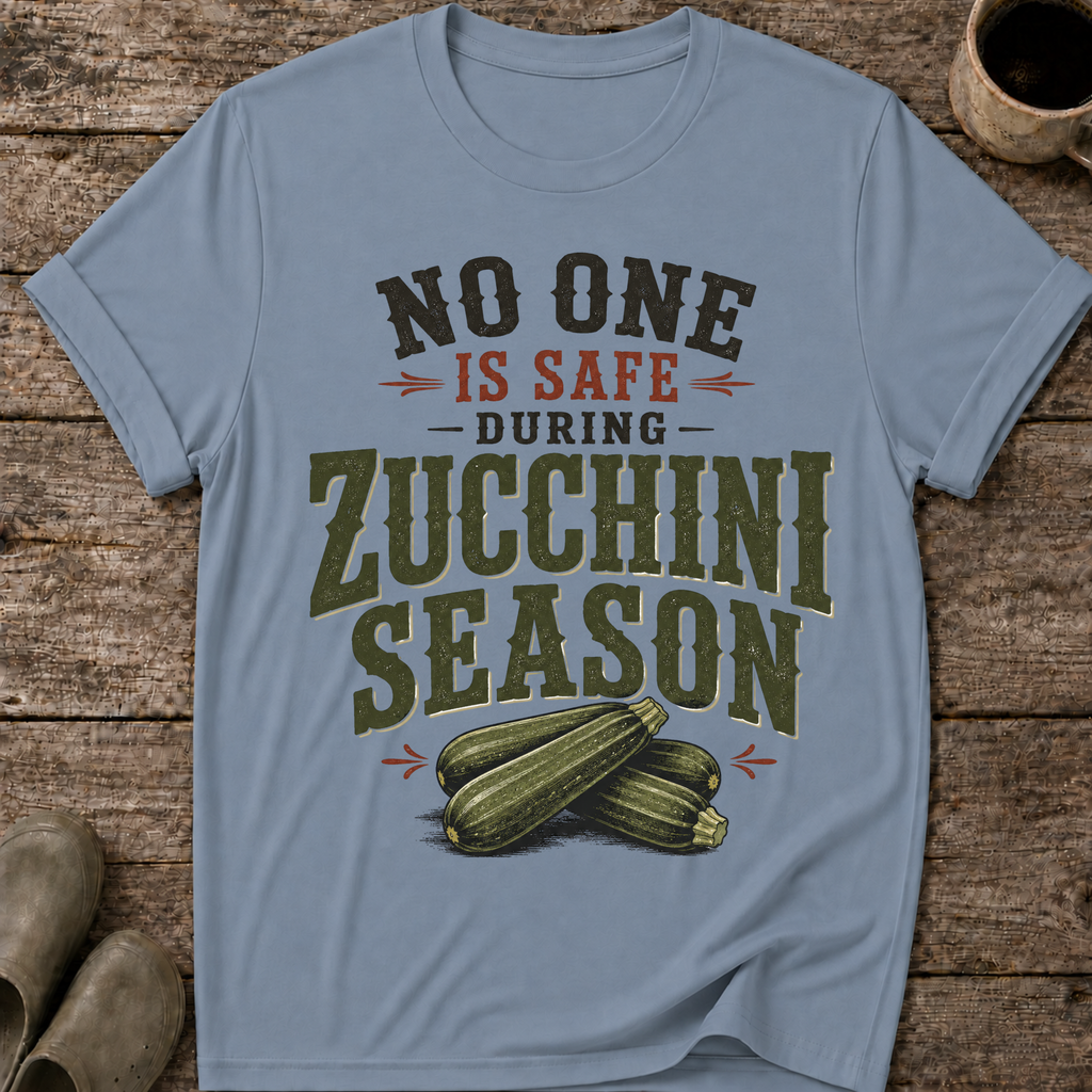No One Is Safe During Zucchini Season T-Shirt