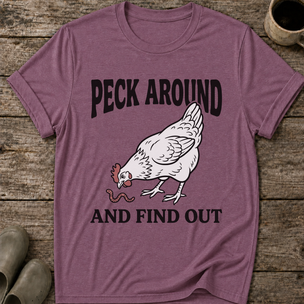 Peck Around And Find Out T-Shirt