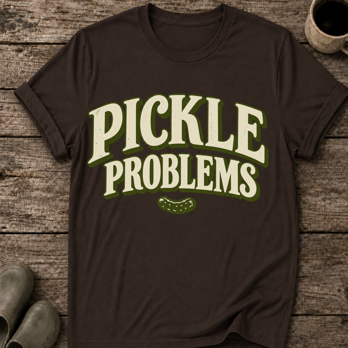 Pickle Problems Funny Pickling T-Shirt