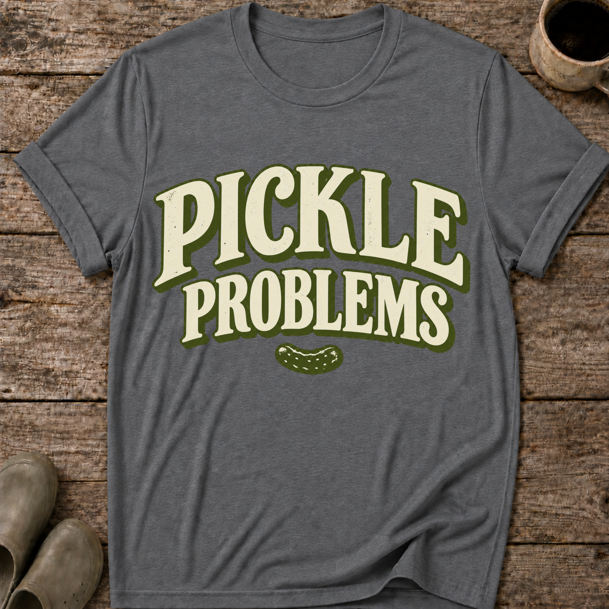 Pickle Problems Funny Pickling T-Shirt