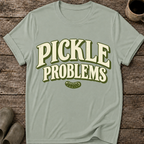 Pickle Problems Funny Pickling T-Shirt