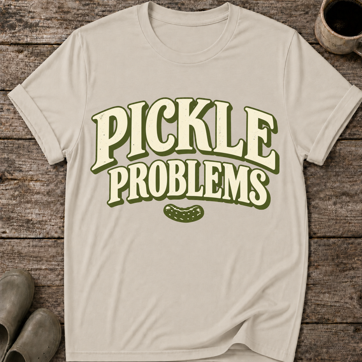 Pickle Problems Funny Pickling T-Shirt