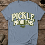 Pickle Problems Funny Pickling T-Shirt