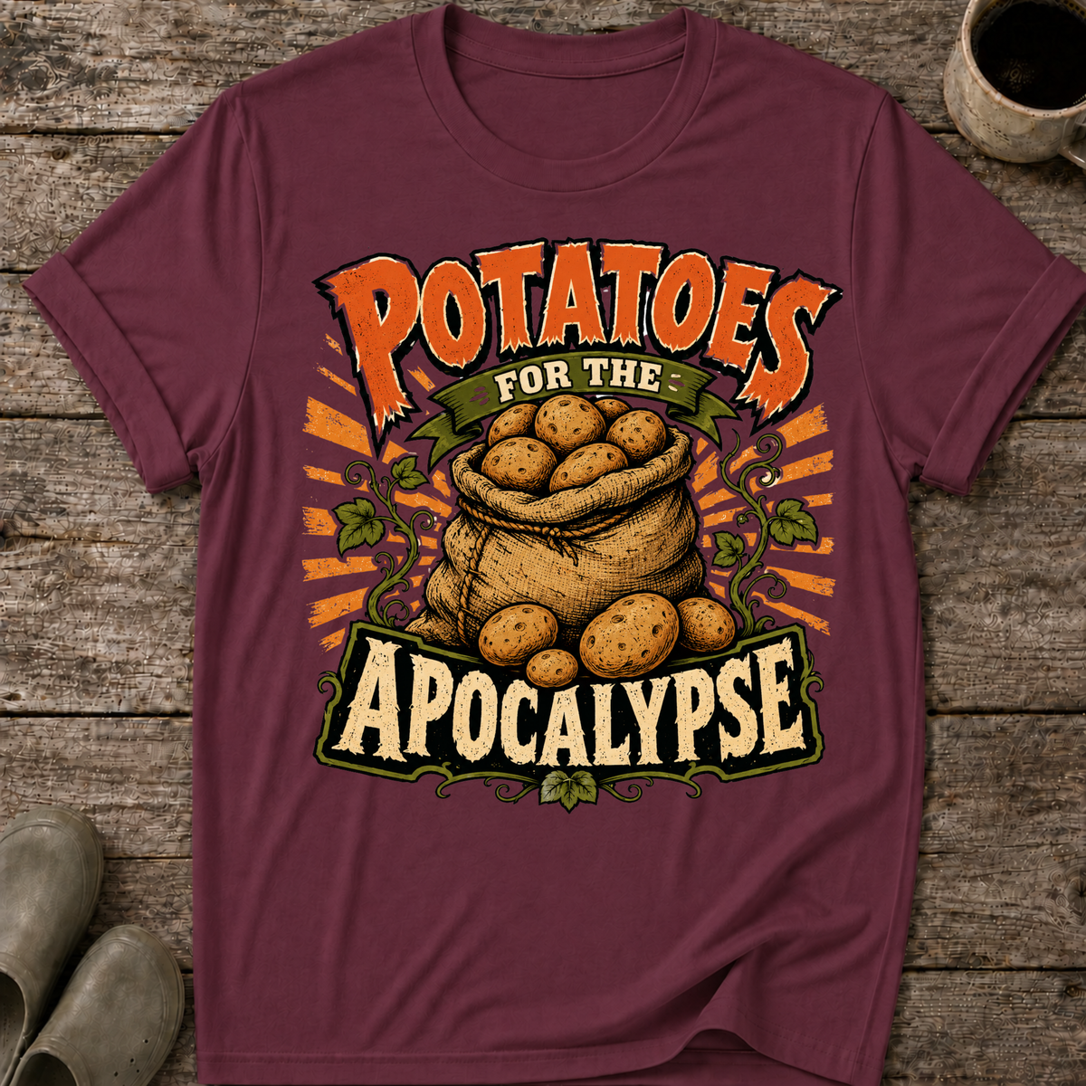 Potatoes For The Apocalypse T-Shirt