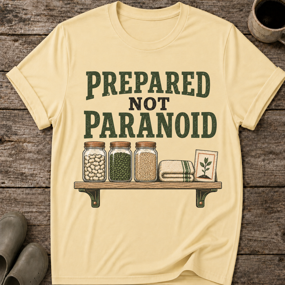 Prepared Not Paranoid T-Shirt