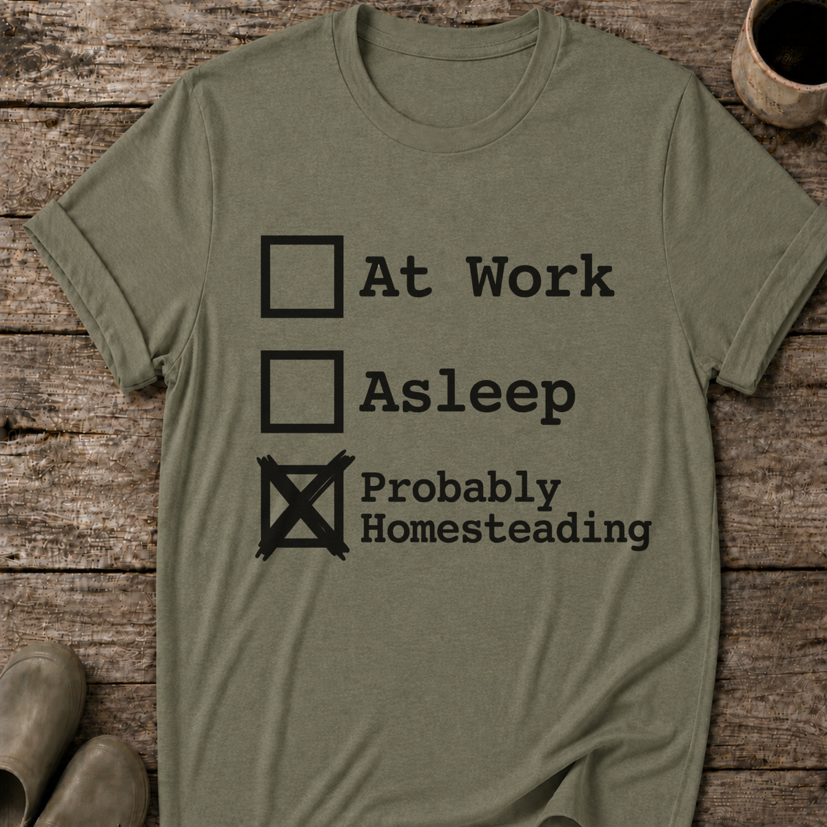 Probably Homesteading T-Shirt