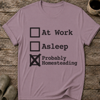 Probably Homesteading T-Shirt