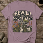 Rewild The Front Yard T-Shirt