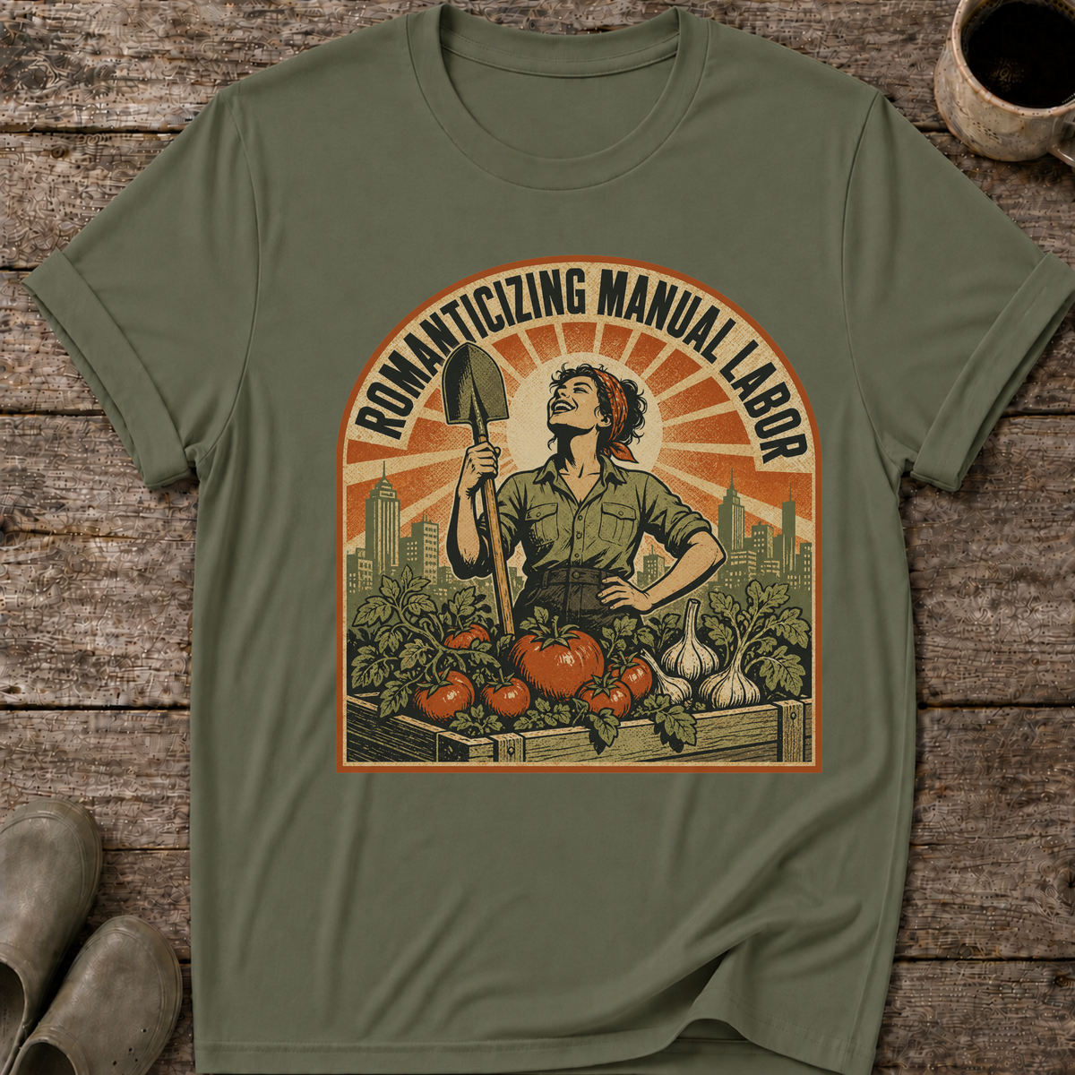 Romanticizing Manual Labor T-Shirt