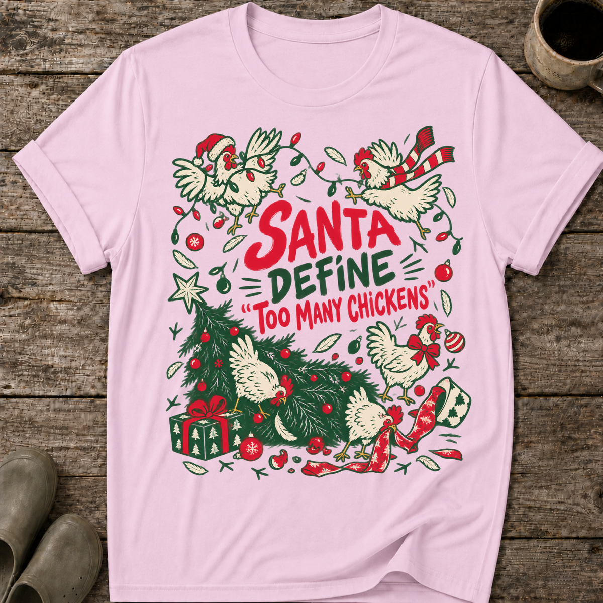 Santa Define Too Many Chickens Ugly Christmas T-Shirt