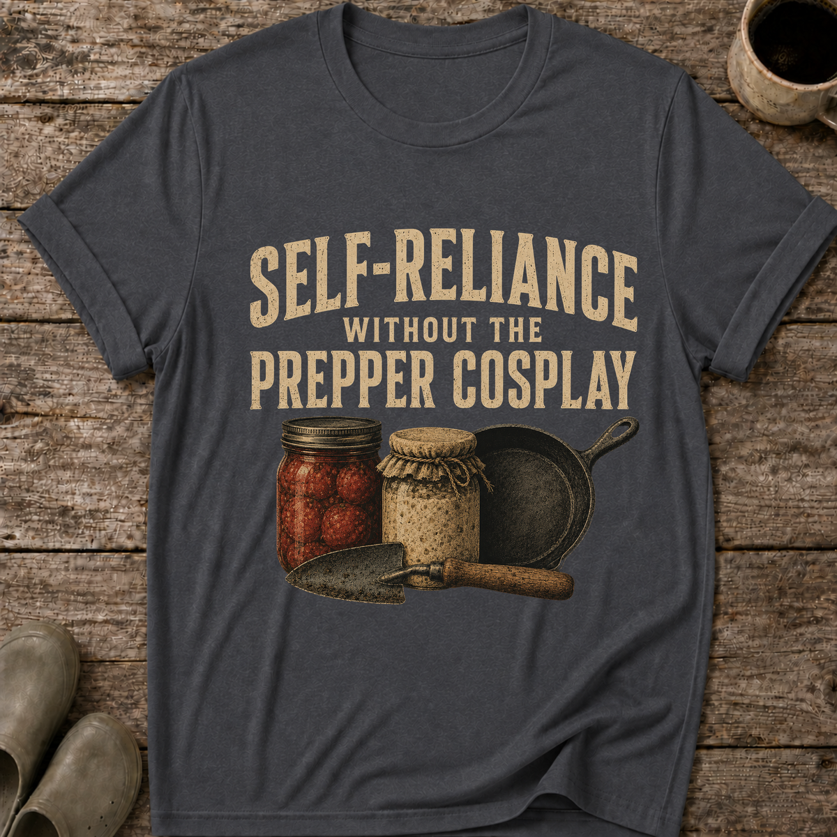 Self-Reliance Without the Prepper Cosplay Tee