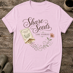 Share Seeds Like Stories T-Shirt