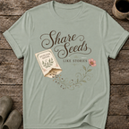 Share Seeds Like Stories T-Shirt