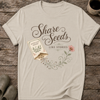 Share Seeds Like Stories T-Shirt