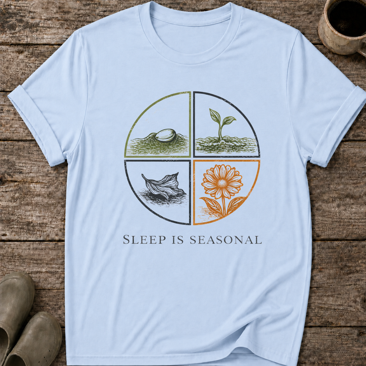 Sleep Is Seasonal T-Shirt