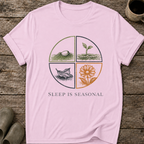 Sleep Is Seasonal T-Shirt