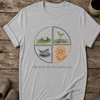 Sleep Is Seasonal T-Shirt