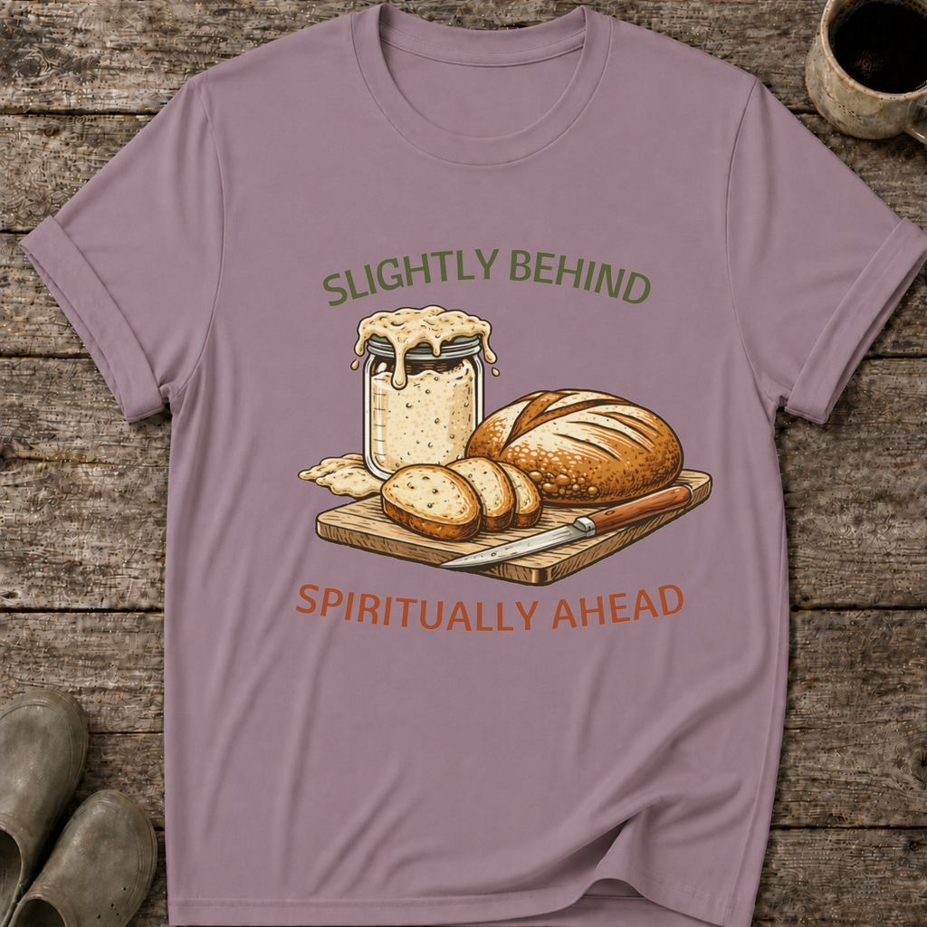 Slightly Behind Spiritually Ahead T-Shirt