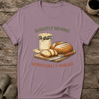 Slightly Behind Spiritually Ahead T-Shirt