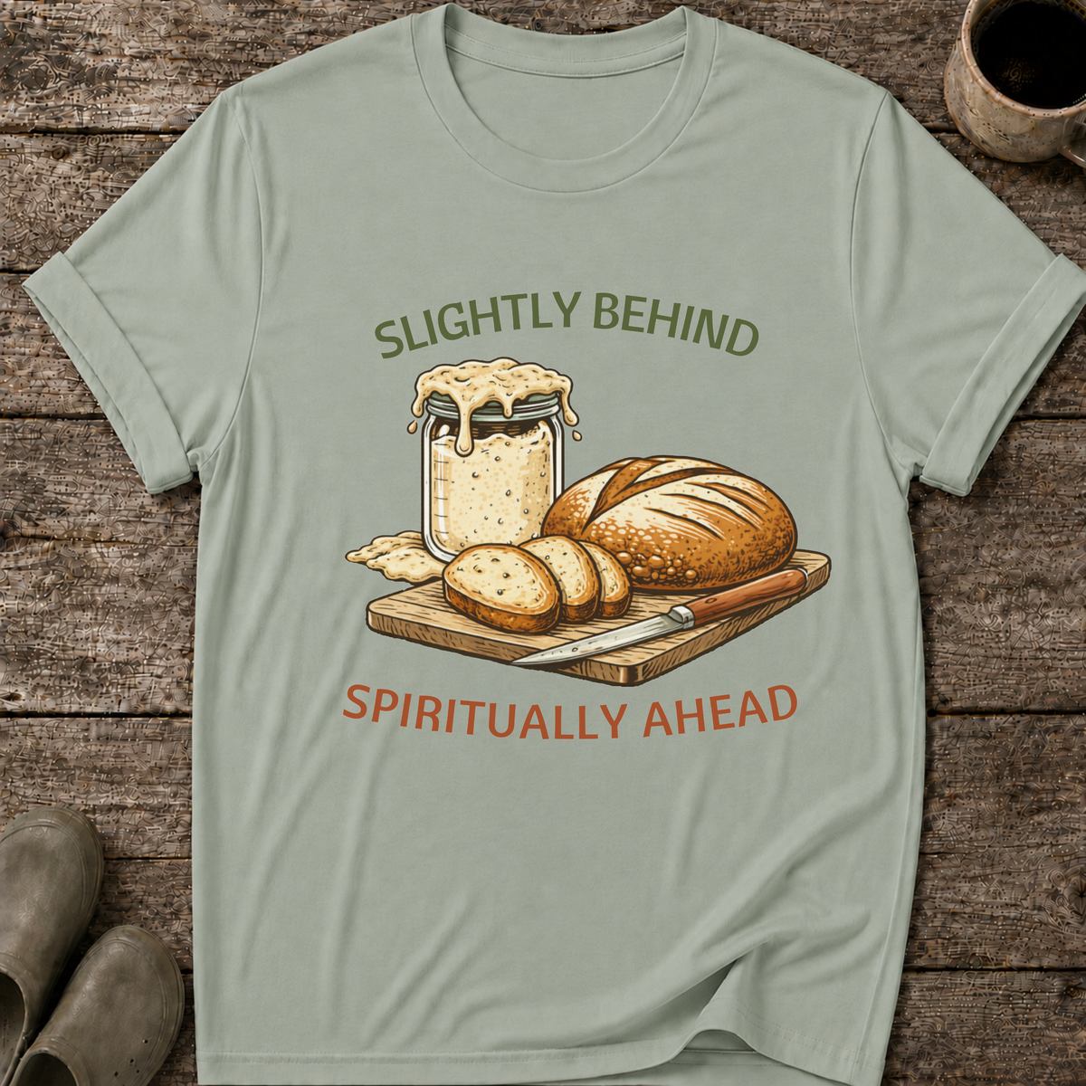 Slightly Behind Spiritually Ahead T-Shirt