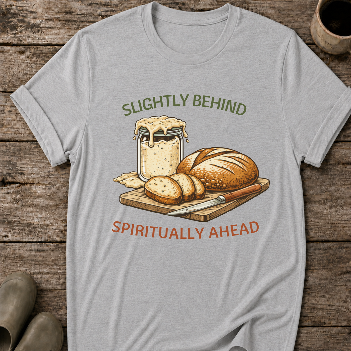Slightly Behind Spiritually Ahead T-Shirt