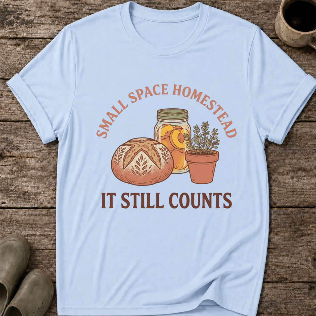 Small Space Homestead T-Shirt