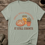 Small Space Homestead T-Shirt