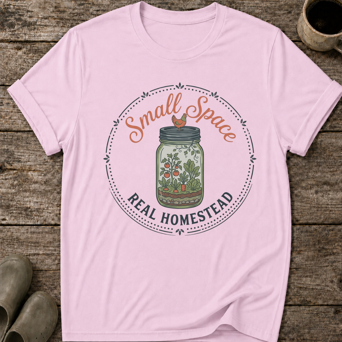 Small Space Real Homestead T-Shirt
