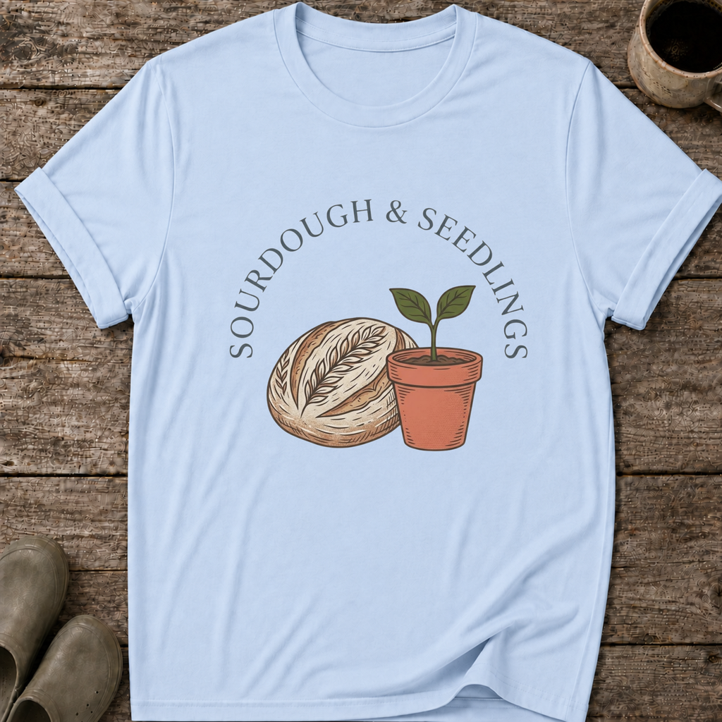 Sourdough and Seedlings T-Shirt