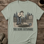 This Seems Sustainable T-Shirt