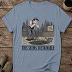 This Seems Sustainable T-Shirt