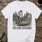 This Seems Sustainable T-Shirt