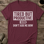 Tired But Productive T-Shirt