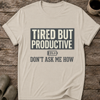 Tired But Productive T-Shirt