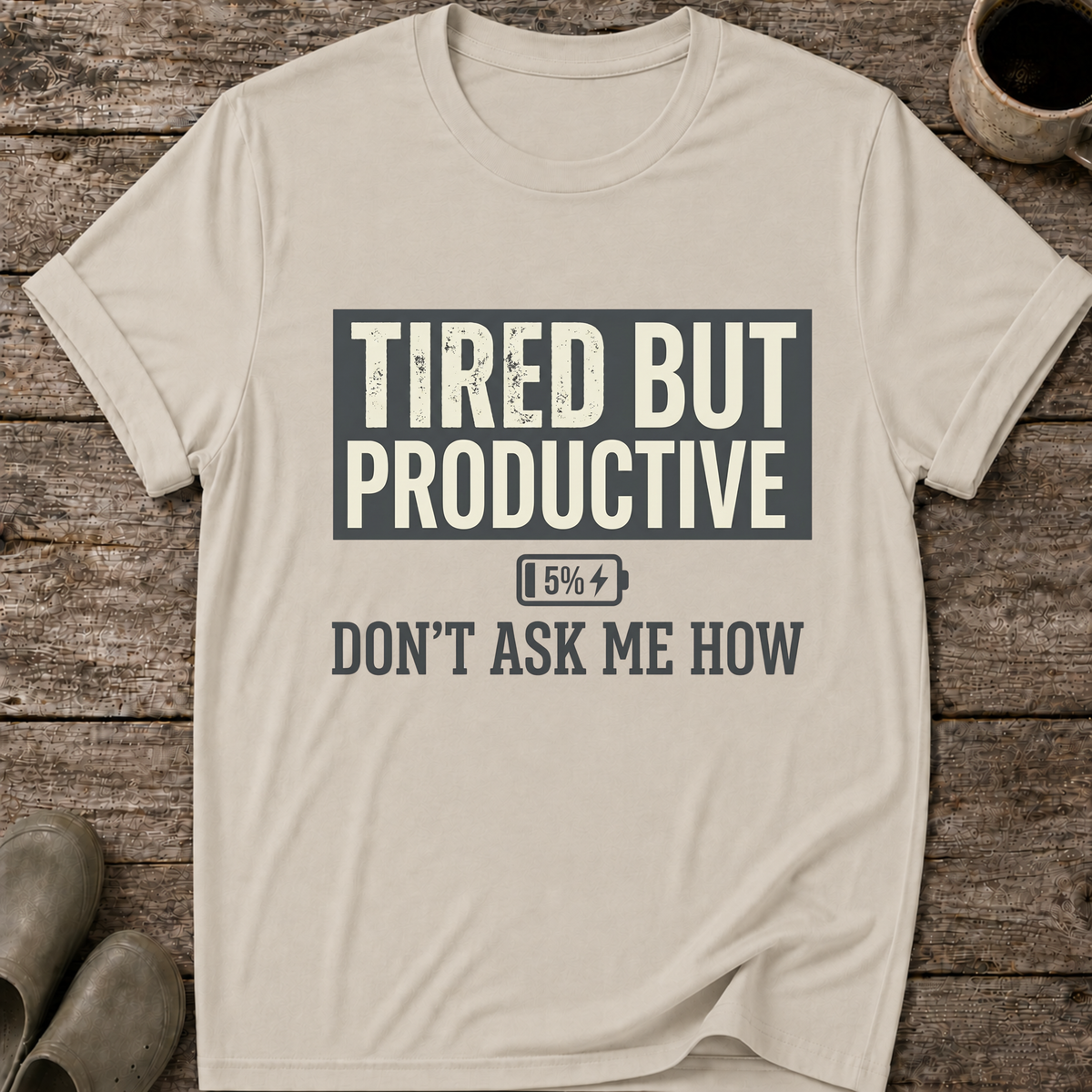 Tired But Productive T-Shirt